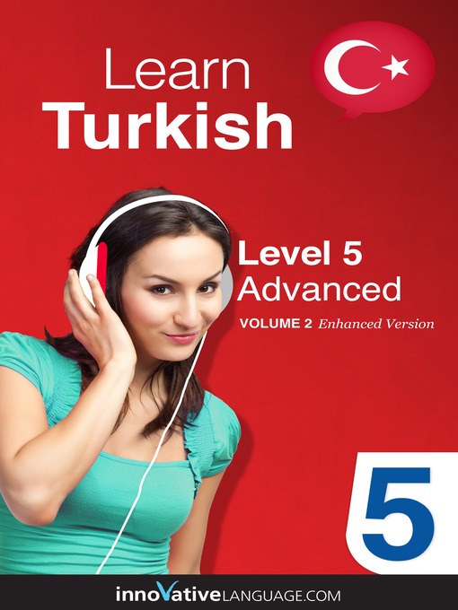 Title details for Learn Turkish: Level 5: Advanced Turkish by Innovative Language Learning, LLC - Available